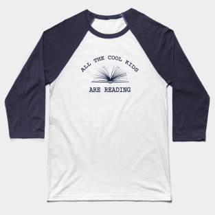 All The Cool Kids are reading Baseball T-Shirt